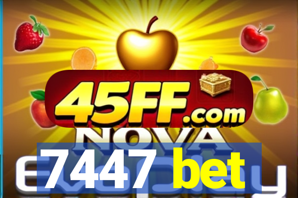 7447 bet
